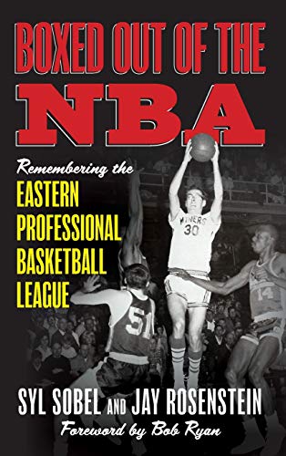 Boxed out of the NBA: Remembering the Eastern Professional Basketball League Book