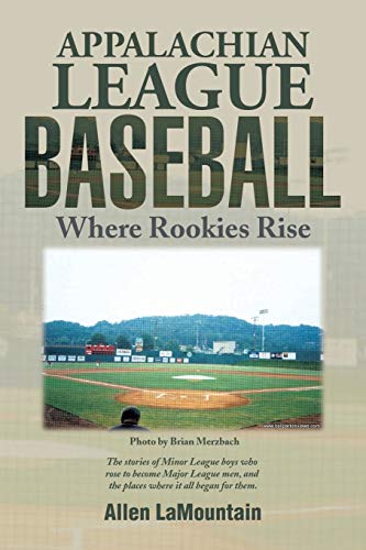 Appalachian League Baseball: Where Rookies Rise book by Allen LaMountain