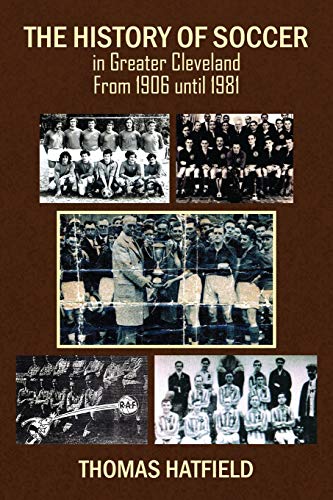The History of Soccer in Greater Cleveland From 1906 until 1981