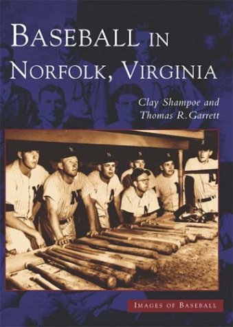 Baseball in Norfolk book by Clay Shampoe