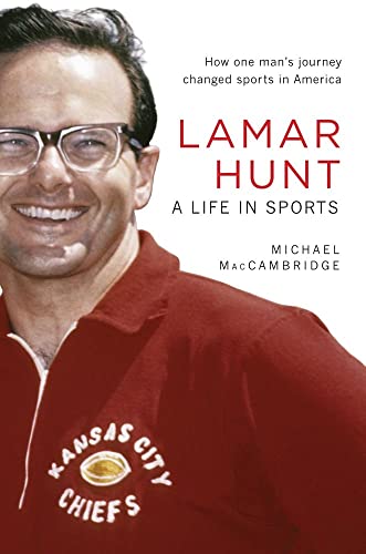 Lamar Hunt: A Life in Sports Book 2012